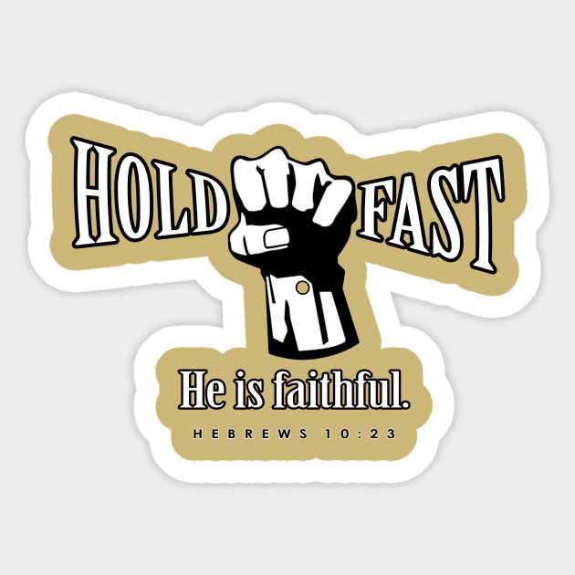 HOLD FAST Bible Sticker TeePublic